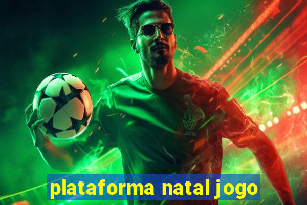 plataforma natal jogo